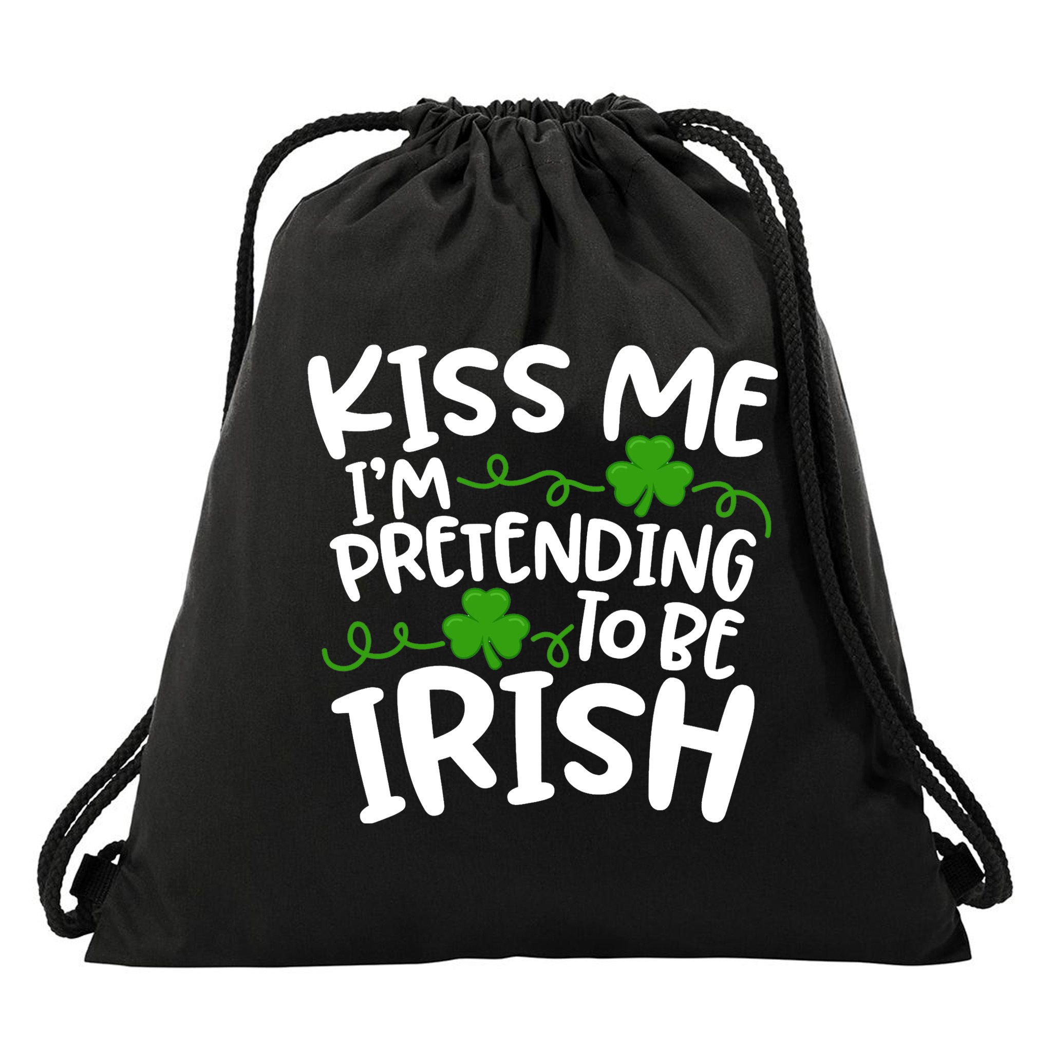 Kiss Me I'm Pretending To Be Irish Drawstring Bag