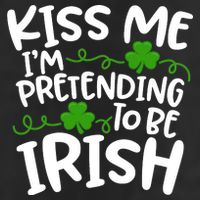 Kiss Me I'm Pretending To Be Irish 25L Jumbo Tote