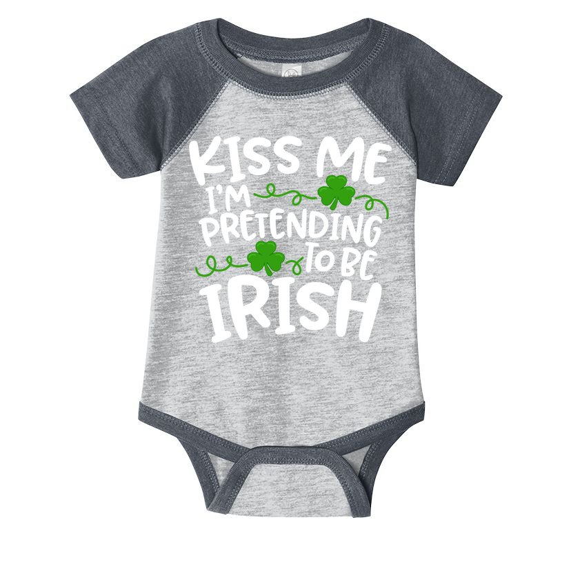 Kiss Me I'm Pretending To Be Irish Infant Baby Jersey Bodysuit
