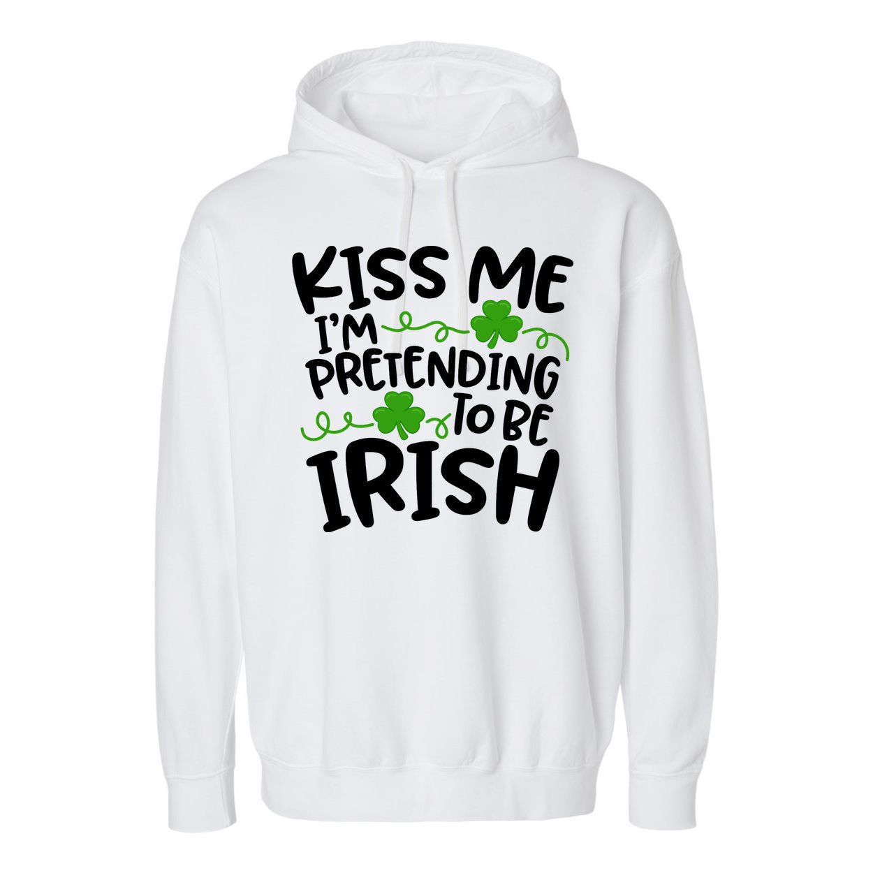 Kiss Me I'm Pretending To Be Irish Garment-Dyed Fleece Hoodie