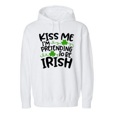 Kiss Me I'm Pretending To Be Irish Garment-Dyed Fleece Hoodie