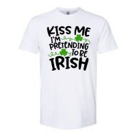 Kiss Me I'm Pretending To Be Irish Softstyle CVC T-Shirt