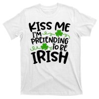 Kiss Me I'm Pretending To Be Irish T-Shirt