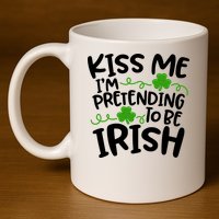 Kiss Me I'm Pretending To Be Irish 11oz C Handle Ceramic Mug