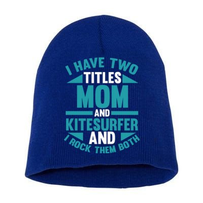 Kitesurfing Mom Mother Kitesurfer Funny Gift Short Acrylic Beanie