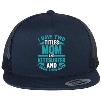 Kitesurfing Mom Mother Kitesurfer Funny Gift Flat Bill Trucker Hat