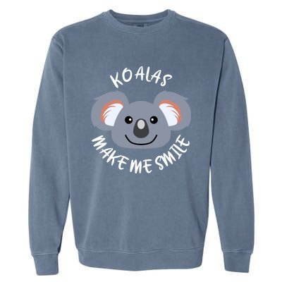 Koalas Make Me Smile Eucalyptus Bear Gift Garment-Dyed Sweatshirt