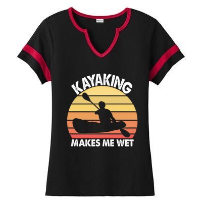 Kayaking Makes Me Wet Funny Kayak Cool Gift Ladies Halftime Notch Neck Tee