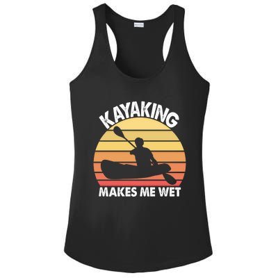 Kayaking Makes Me Wet Funny Kayak Cool Gift Ladies PosiCharge Competitor Racerback Tank