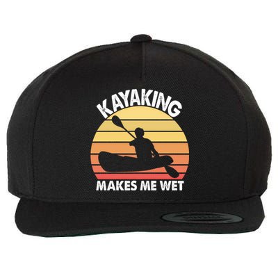 Kayaking Makes Me Wet Funny Kayak Cool Gift Wool Snapback Cap