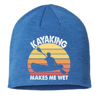 Kayaking Makes Me Wet Funny Kayak Cool Gift Sustainable Beanie