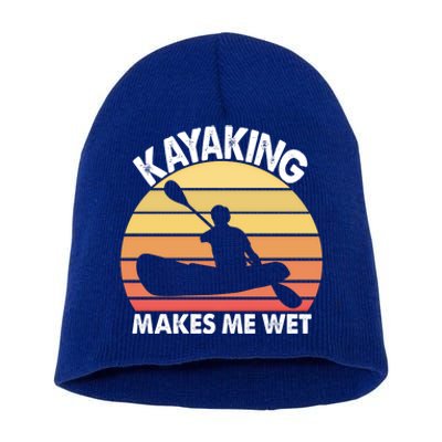 Kayaking Makes Me Wet Funny Kayak Cool Gift Short Acrylic Beanie