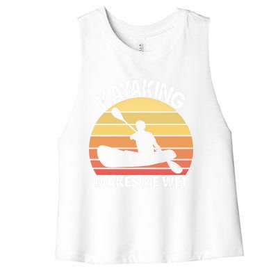 Kayaking Makes Me Wet Funny Kayak Cool Gift Women's Racerback Cropped Tank