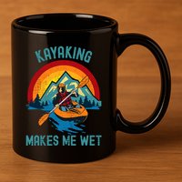 Kayaking Makes Me Wet 11oz C Handle Ceramic Mug