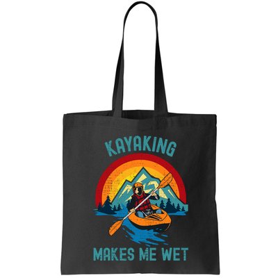 Kayaking Makes Me Wet Bag