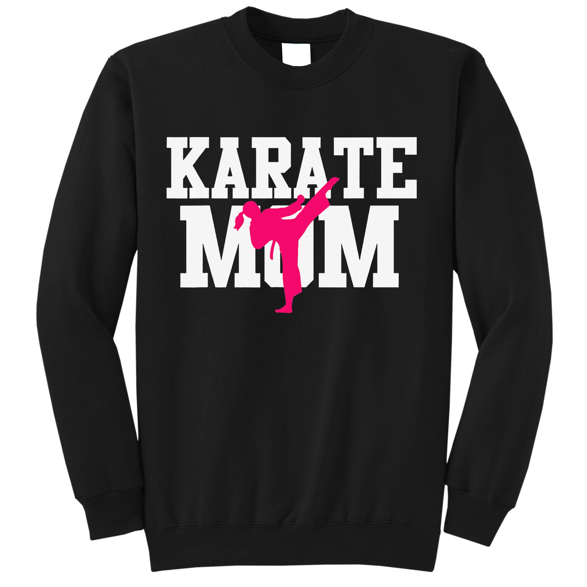 Karate Mom Mother's Day Martial Arts Kickboxing Taekwondo Sweatshirt