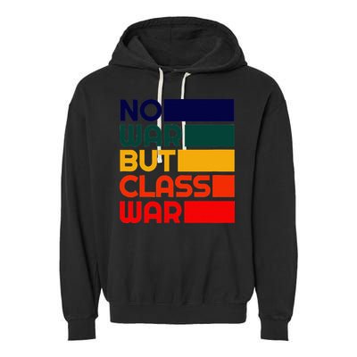 Karl Marx No War But Class War Radical Leftist Garment-Dyed Fleece Hoodie