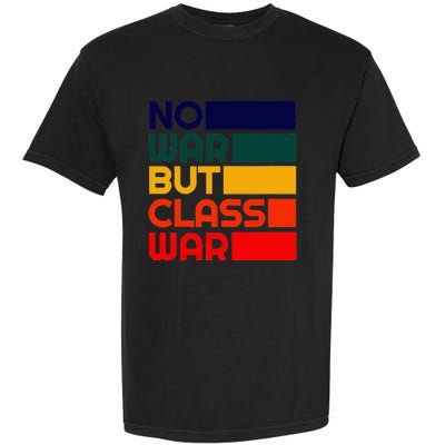 Karl Marx No War But Class War Radical Leftist Garment-Dyed Heavyweight T-Shirt