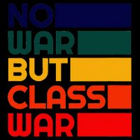 Karl Marx No War But Class War Radical Leftist Sweatshirt