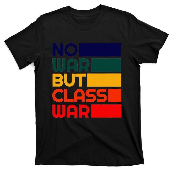 Karl Marx No War But Class War Radical Leftist T-Shirt