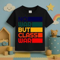 Karl Marx No War But Class War Radical Leftist Toddler T-Shirt