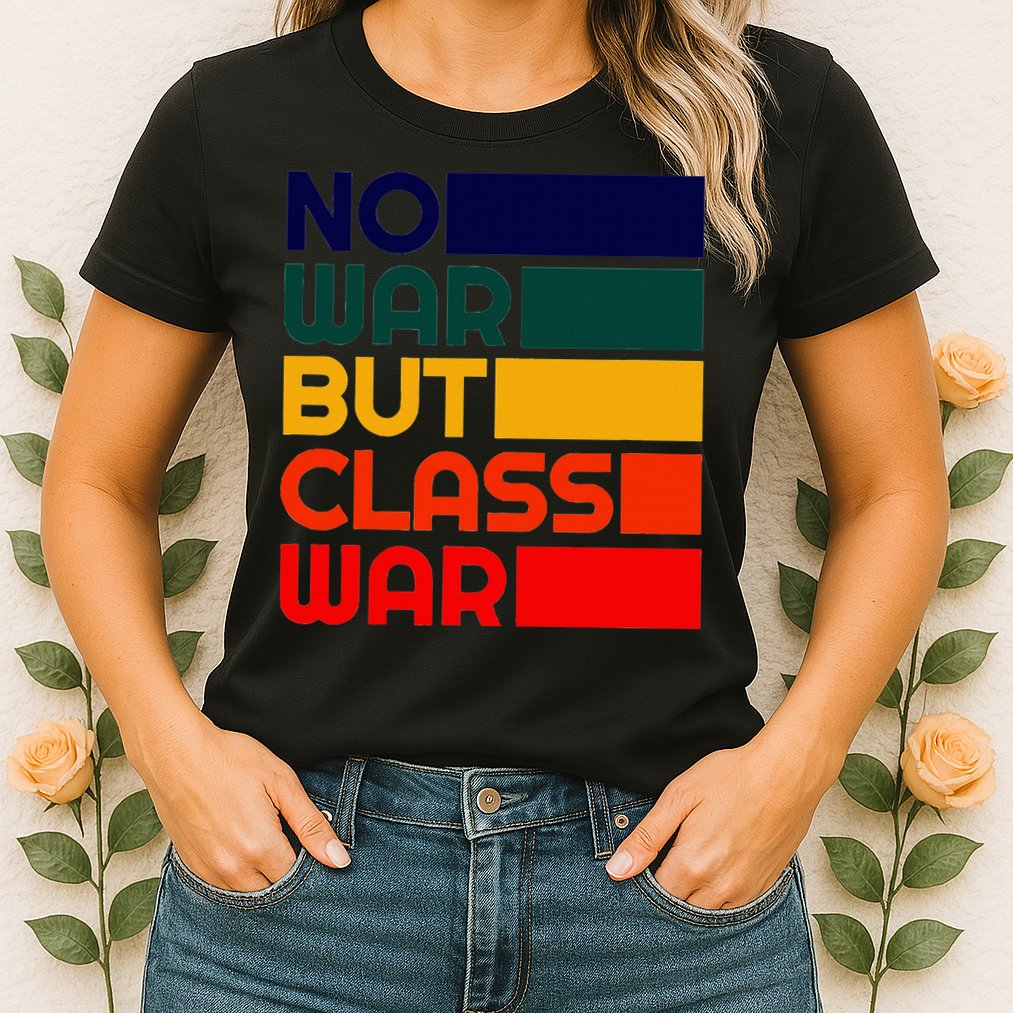 Karl Marx No War But Class War Radical Leftist Womens T-Shirt