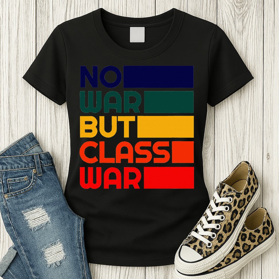 Karl Marx No War But Class War Radical Leftist Womens T-Shirt