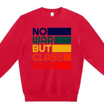 Karl Marx No War But Class War Radical Leftist Premium Crewneck Sweatshirt