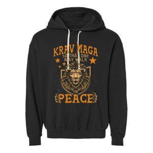 Krav Maga One May Walk In Peace Israeli Self Defense Mma Garment-Dyed Fleece Hoodie