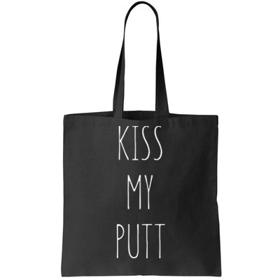 Kiss My Putt Funny Cute Golf Joke dad Tote Bag