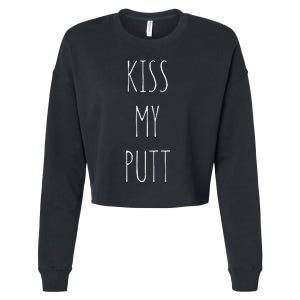 Kiss My Putt Funny Cute Golf Joke dad Cropped Pullover Crew