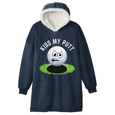 Kiss My Putt Funny Golf Ball Sarcastic Golfer Golf Hooded Wearable Blanket