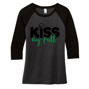 Kiss My Putt Golf Women's Tri-Blend 3/4-Sleeve Raglan Shirt