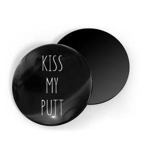 Kiss My Putt Funny Cute Golf Joke Gift Novelty Tee Magnet