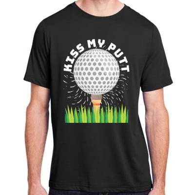 Kiss My Putt For Golfers Funny Gift Adult ChromaSoft Performance T-Shirt