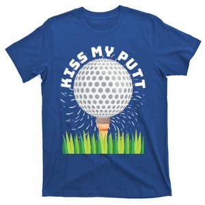 Kiss My Putt For Golfers Funny Gift T-Shirt