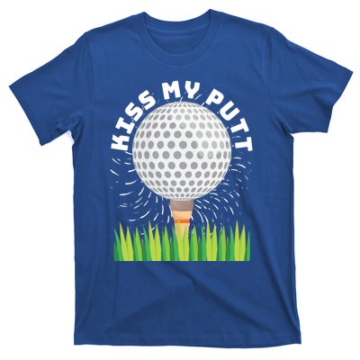 Kiss My Putt For Golfers Funny Gift T-Shirt