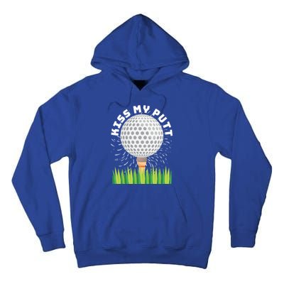 Kiss My Putt For Golfers Funny Gift Tall Hoodie