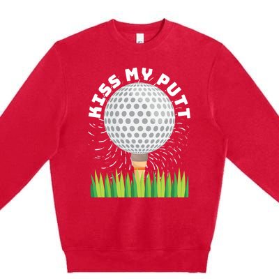 Kiss My Putt For Golfers Funny Gift Premium Crewneck Sweatshirt