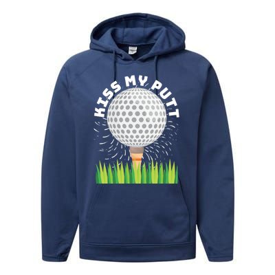 Kiss My Putt For Golfers Funny Gift Performance Fleece Hoodie