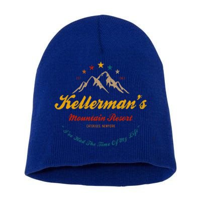 KellermanS Mountain Resort IVe Had The Time Of My Life Short Acrylic Beanie