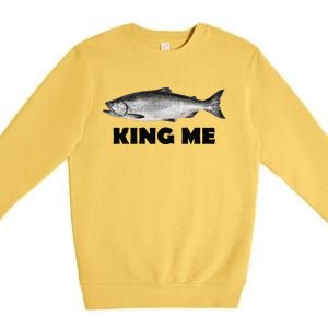 King Me Salmon Fishing Premium Crewneck Sweatshirt