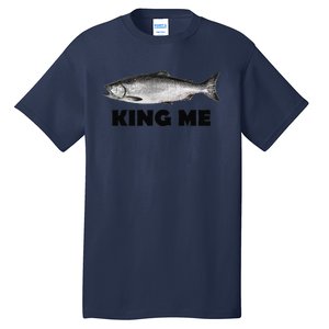 King Me Salmon Fishing Tall T-Shirt