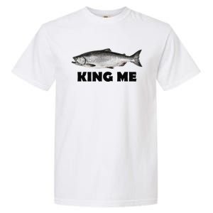 King Me Salmon Fishing Garment-Dyed Heavyweight T-Shirt