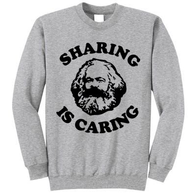 Karl Marx Sharing Is Caring Tall Sweatshirt
