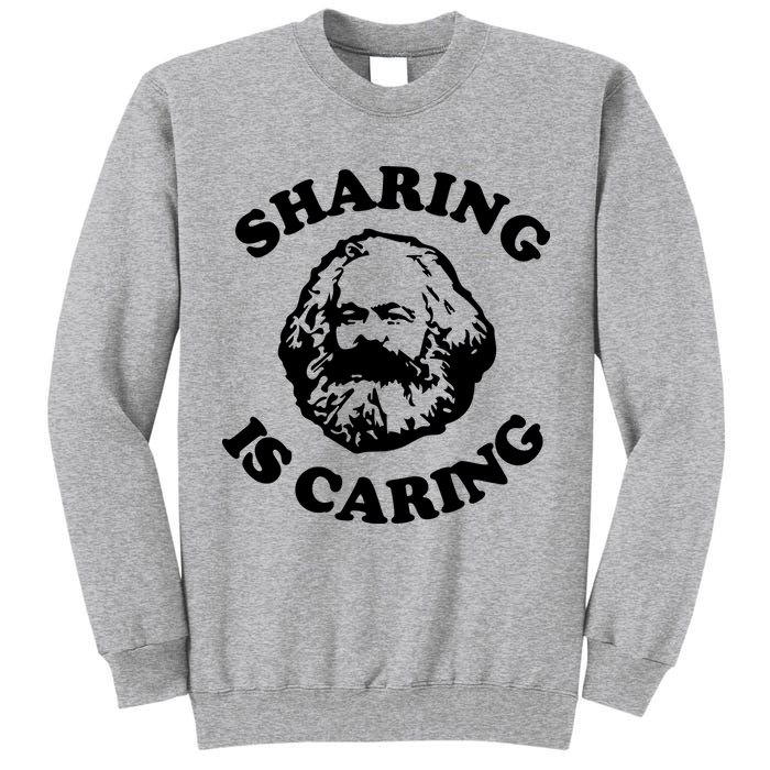 Karl Marx Sharing Is Caring Tall Sweatshirt