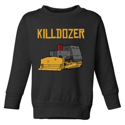 Killdozer Modified Tank Bulldozer Toddler Sweatshirt