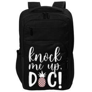 Knock Me Up Doc Transfer Day Ivf Transfer Day Couple Impact Tech Backpack