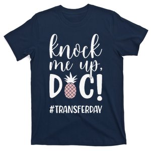 Knock Me Up Doc Transfer Day Ivf Transfer Day Couple T-Shirt