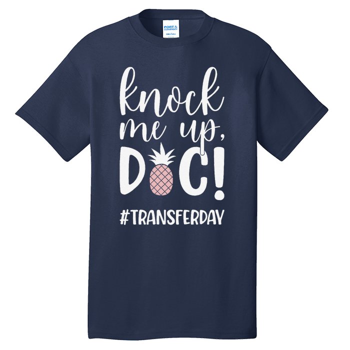 Knock Me Up Doc Transfer Day Ivf Transfer Day Couple Tall T-Shirt